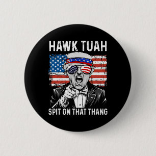 Grappige Trump Hawk Tuah - spuug op die Thang Meme Ronde Button 5,7 Cm