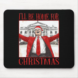 Grappige Trump ik zal thuis zijn voor Kerstmis 202 Muismat
