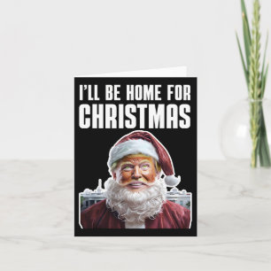 Grappige Trump Ik zal thuis zijn voor Kerstmis Gra Kaart