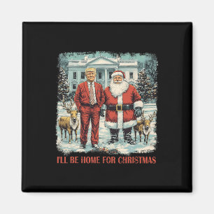 Grappige Trump kerstman Ik zal thuis zijn voor Ker Magneet