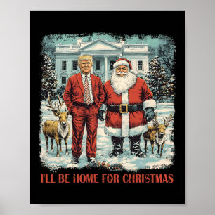 Grappige Trump kerstman Ik zal thuis zijn voor Ker Poster