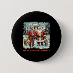Grappige Trump kerstman Ik zal thuis zijn voor Ker Ronde Button 5,7 Cm