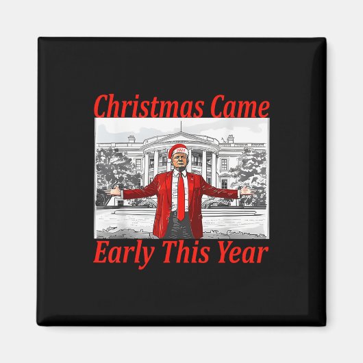 Grappige Trump Kerstmis kwam vroeg dit jaar 2024 2 Magneet (Voorkant)