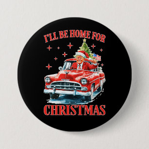 Grappige Trump Kerstmuts Ik zal thuis zijn voor Ke Ronde Button 7,6 Cm