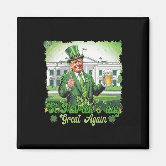 Grappige Trump Maak St. Patrick's Day Weer Groot I Magneet (Voorkant)
