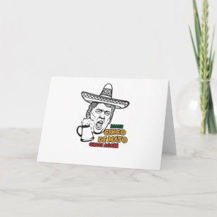 Grappige Trump maakt Cinco de Mayo weer geweldig Kaart
