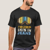 Grappige trump ski's in jeans snowboarders skiërs  t-shirt (Voorkant)