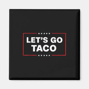 Grappige Trump Taco laat Taco Trump altijd kippen Magneet