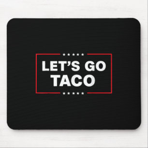 Grappige Trump Taco laat Taco Trump altijd kippen Muismat