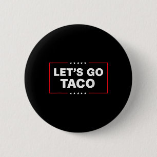 Grappige Trump Taco laat Taco Trump altijd kippen Ronde Button 5,7 Cm