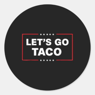 Grappige Trump Taco laat Taco Trump altijd kippen Ronde Sticker