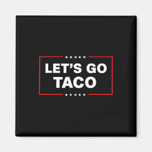 Grappige Trump Taco Let's Go Taco Trump Altijd Kip Magneet