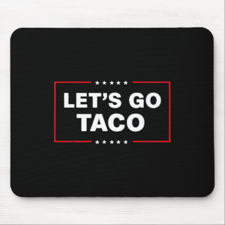 Grappige Trump Taco Let's Go Taco Trump Altijd Kip Muismat