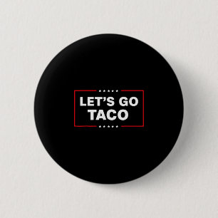 Grappige Trump Taco Let's Go Taco Trump Altijd Kip Ronde Button 5,7 Cm