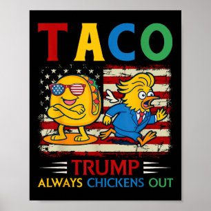 Grappige Trump Taco Trump altijd kippen uit Poster