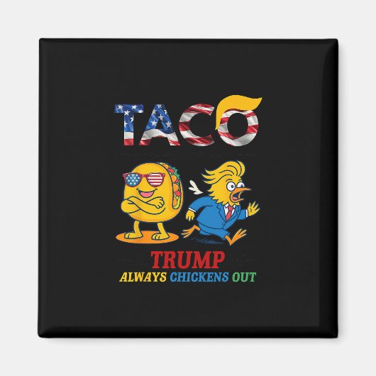 Grappige Trump Taco Trump Piept Altijd 17 Magneet (Voorkant)