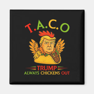 Grappige Trump Taco Trump Piept Altijd Uit _12  Magneet