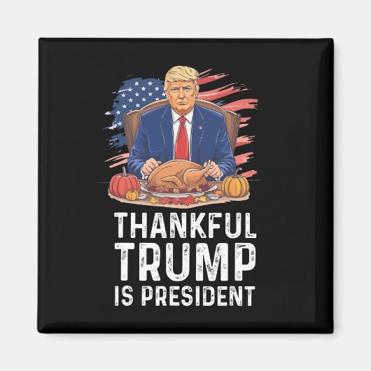 Grappige Trump-Thanksgiving dankbaar dat Trump pre Magneet (Voorkant)