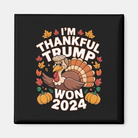 Grappige Trump Thanksgiving Ik ben dankbaar dat Tr Magneet (Voorkant)