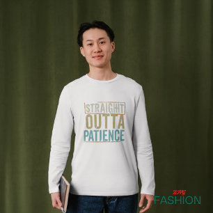 Grappige tshirts, recht uit geduld t-shirt