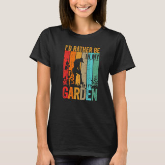 Grappige Tuin Ik Had Liever In Mijn Tuin Gewerkt R T-shirt