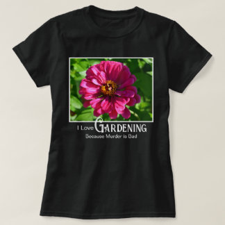 Grappige tuin spreuk roze bloemige zinnia madelief t-shirt