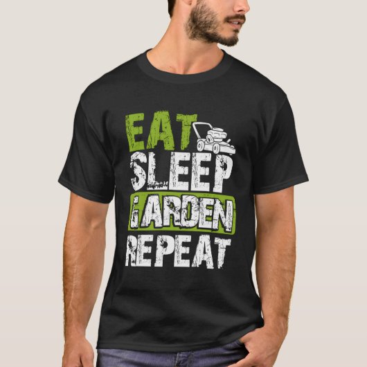 Grappige Tuin Tuinieren Eet Slaap Tuin Herhaal Gar T-shirt (Voorkant)