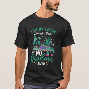 Grappige tuinieren gezegdes tuinman hobbytuinier t-shirt