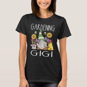 Grappige Tuinkabouter Tuinieren Gigi Tuinierder Om T-shirt
