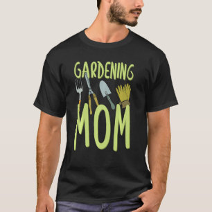 Grappige Tuinman Botanische Tuinieren Moeder T-shirt