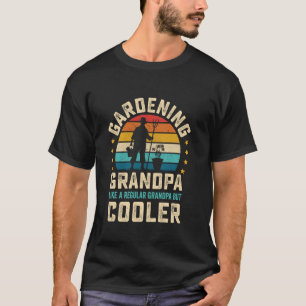 Grappige Tuinman Opa Tuinieren Humor T-shirt