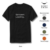Grappige typografie karakter citaat sarcasme laden t-shirt