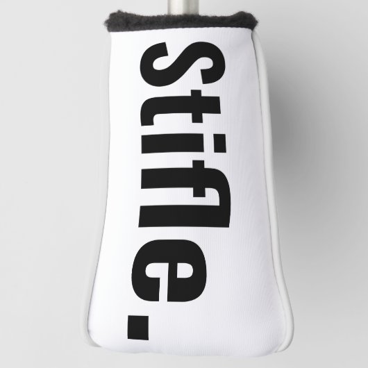 Grappige typografie sarcastisch citaat stifle wees golfheadcover (Draai 90)
