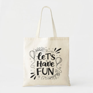 Grappige typografie van "Let's Have Fun" met ballo Tote Bag