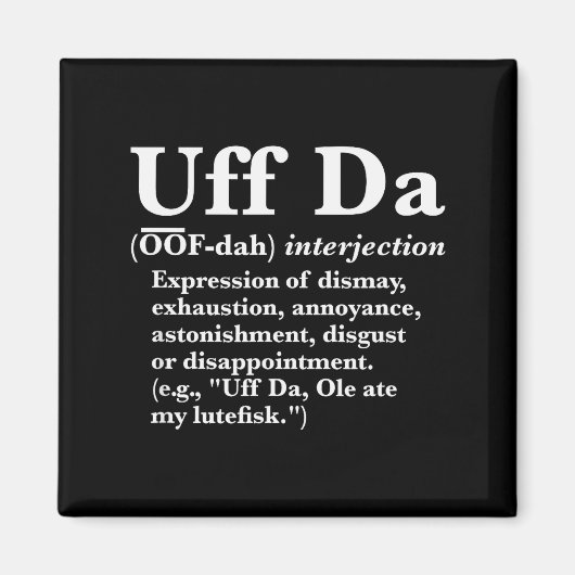 Grappige Uff Da-shirts Uff Da-definitie Zwart Uni  Magneet (Voorkant)