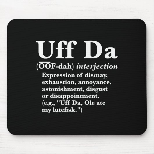 Grappige Uff Da-shirts Uff Da-definitie Zwart Uni Muismat (Voorkant)