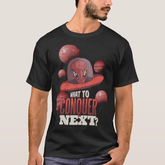 Grappige UFO Alien Wat te veroveren Next Design Pe T-shirt (Voorkant)