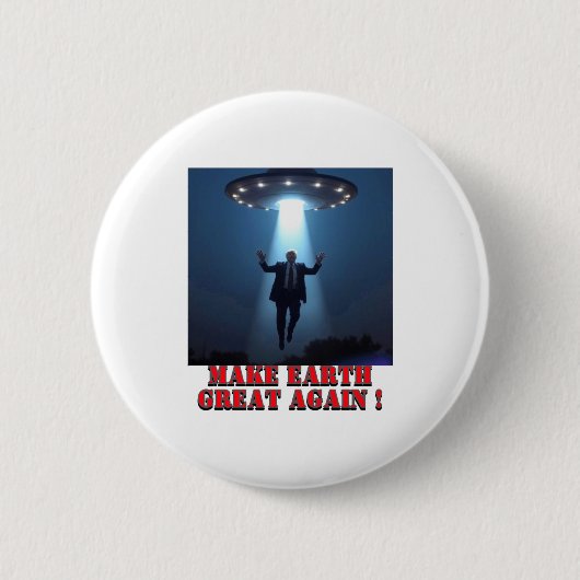 Grappige Ufo-ontvoering Maak Aarde Weer Groot T-sh Ronde Button 5,7 Cm (Voorkant)