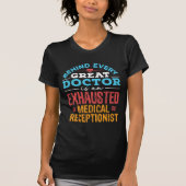 Grappige uitgeputte medische receptioniste t-shirt (Voorkant)
