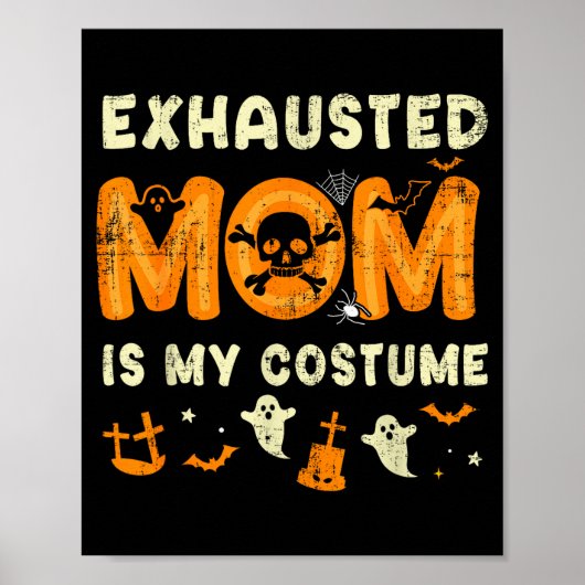 Grappige uitgeputte moeder is mijn Halloween-kostu Poster (Voorkant)