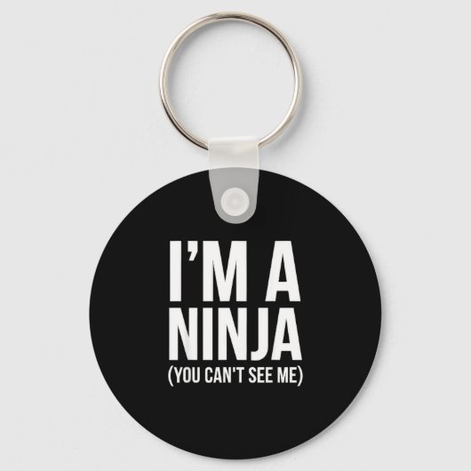 Grappige uitspraak ninja je ziet sarcastisch humor sleutelhanger (Voorkant)