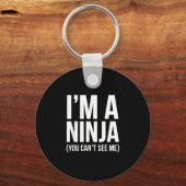 Grappige uitspraak ninja je ziet sarcastisch humor sleutelhanger (Voorkant)