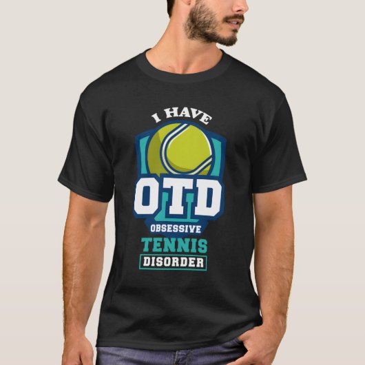 Grappige uitspraken obsessieve tennisstoornis spel t-shirt (Voorkant)