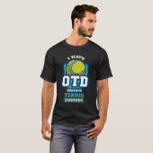 Grappige uitspraken obsessieve tennisstoornis spel t-shirt (Voorkant volledig)