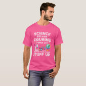 Grappige uitspraken over wetenschap, omdat het uit t-shirt (Voorkant volledig)