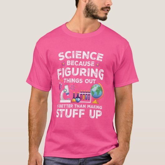 Grappige uitspraken over wetenschap, omdat het uit t-shirt (Voorkant)