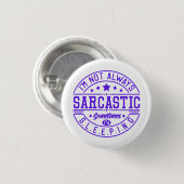 Grappige uitspraken, sarcasme ronde button 3,2 cm (Voorkant /achterkant)