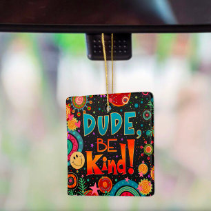 Grappige unieke kerel Be Kind Quote Leuke Inspiriv Keramisch Ornament