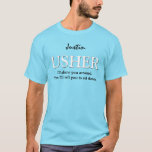 Grappige Usher  huwelijksfeest V011 AQUA T-shirt<br><div class="desc">Grappig Usher Wedding Party V11 AQUA BLUE Dit trouwfeest t-shirt heeft een speels gevoel, zoals de tekst zegt: " Ik zal je show rond. Dan zeg ik je om te gaan zitten." Maar je kunt natuurlijk formeler zijn en zeggen dat ik de "Usher" ben of wat dan ook dat goed...</div>
