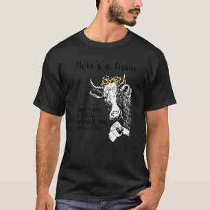 Grappige Vaars Hier Is Een Tissue Je Hebt Boer Vee T-shirt